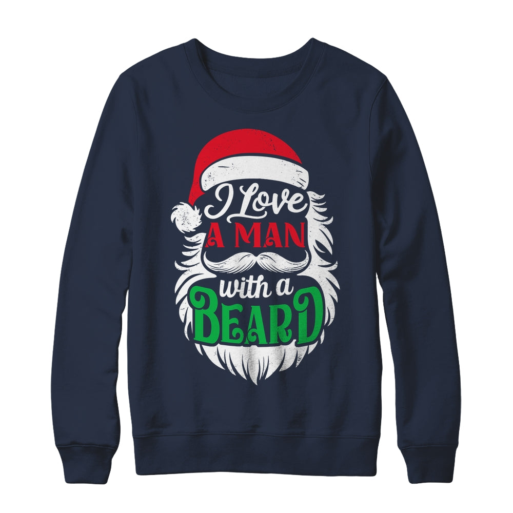 Christmas I Love A Man With A Beard Funny Santa Claus Shirt & Sweatshirt | teecentury