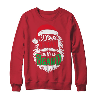 Christmas I Love A Man With A Beard Funny Santa Claus Shirt & Sweatshirt | teecentury