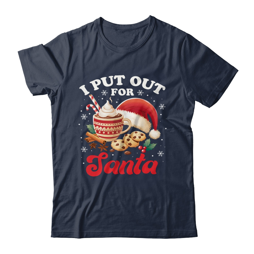 Christmas I Put Out For Santa Funny Xmas Kids Women Men Shirt & Sweatshirt | teecentury