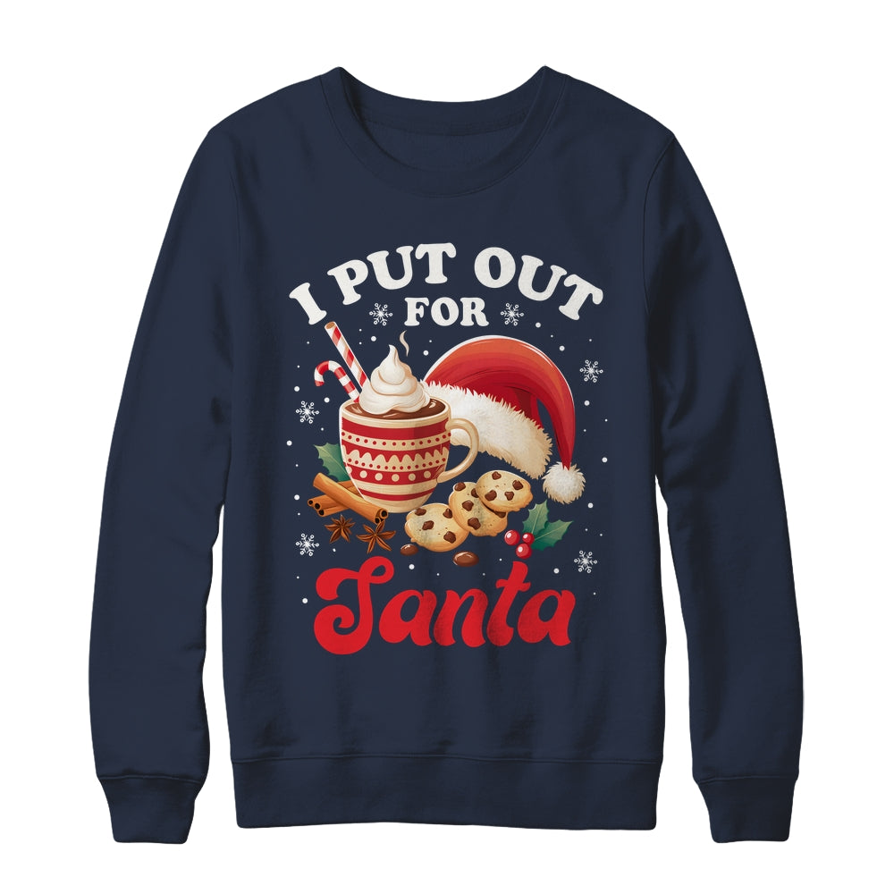 Christmas I Put Out For Santa Funny Xmas Kids Women Men Shirt & Sweatshirt | teecentury