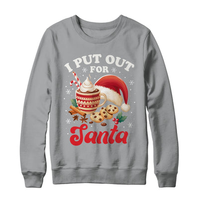 Christmas I Put Out For Santa Funny Xmas Kids Women Men Shirt & Sweatshirt | teecentury