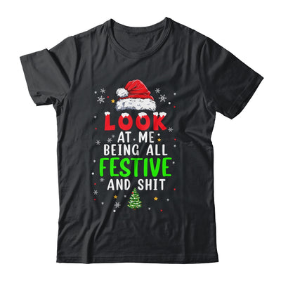 Christmas Look At Me Being All Festive Humorous Xmas Shirt & Sweatshirt | teecentury