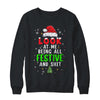 Christmas Look At Me Being All Festive Humorous Xmas Shirt & Sweatshirt | teecentury