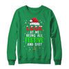 Christmas Look At Me Being All Festive Humorous Xmas Shirt & Sweatshirt | teecentury