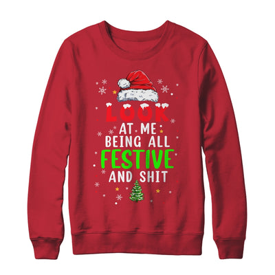 Christmas Look At Me Being All Festive Humorous Xmas Shirt & Sweatshirt | teecentury