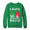 Christmas Men's Women Funny I Have Big Beautiful Balls Xmas Shirt & Sweatshirt | teecentury