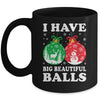 Christmas Men's Women Funny I Have Big Beautiful Balls Xmas Mug | teecentury