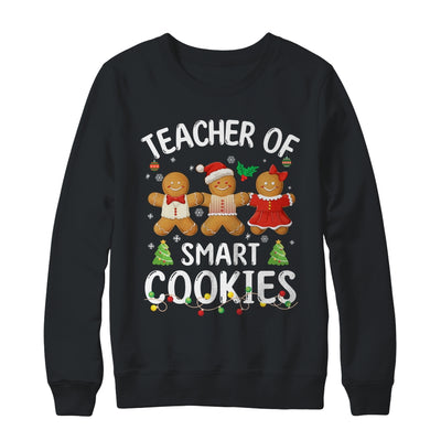 Christmas Teacher Of Smart Cookies Gingerbreads Holiday Xmas Shirt & Sweatshirt | teecentury