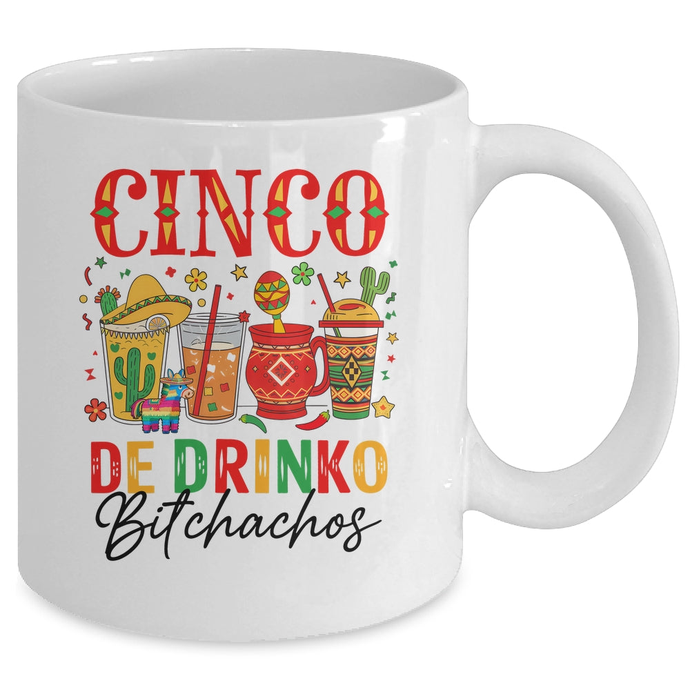 Cinco De Drinko Bitchachos Cinco De Mayo Men Women Drinking Mug | teecentury
