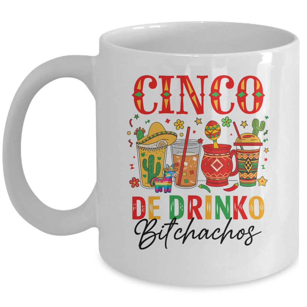Cinco De Drinko Bitchachos Cinco De Mayo Men Women Drinking Mug | teecentury