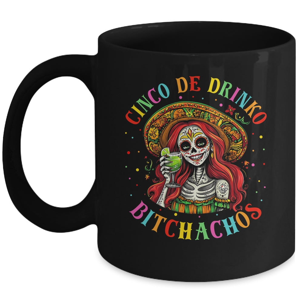 Cinco De Mayo Funny Mexican Party Cinco De Drinko Bitchachos Mug | teecentury