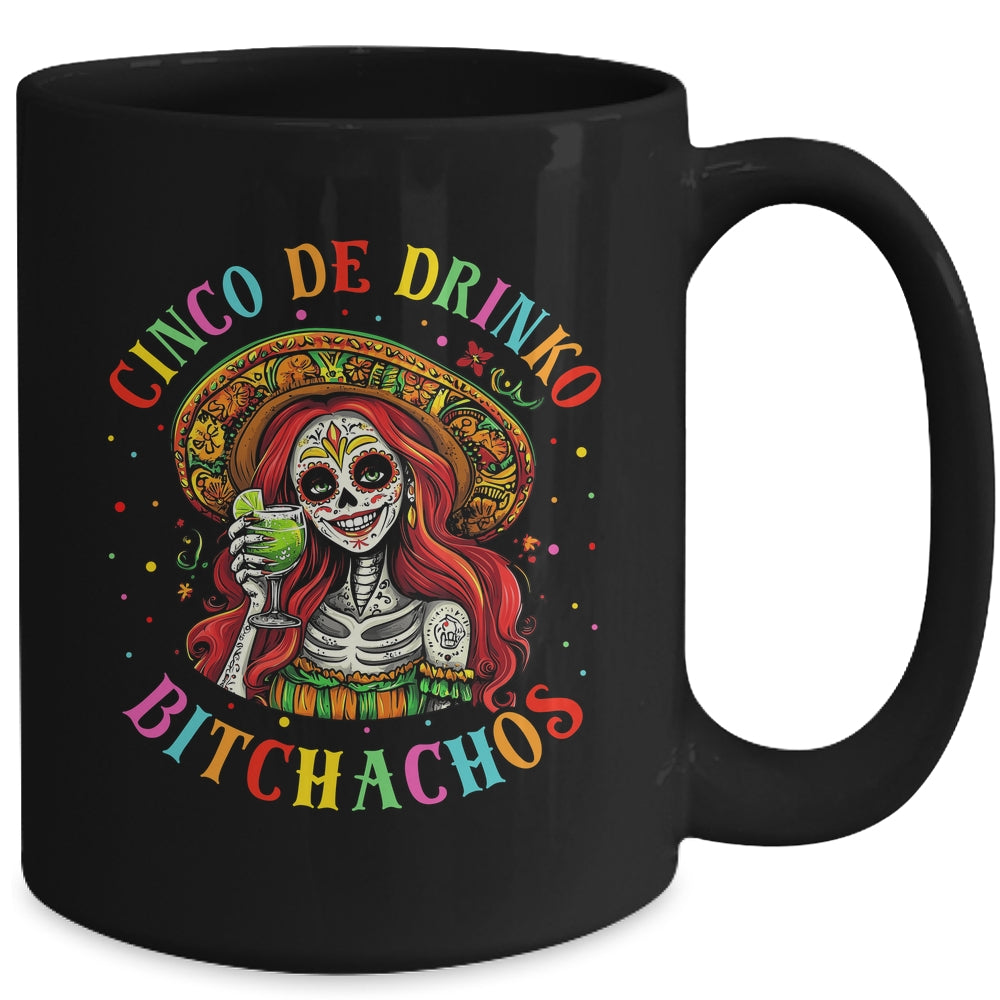 Cinco De Mayo Funny Mexican Party Cinco De Drinko Bitchachos Mug | teecentury