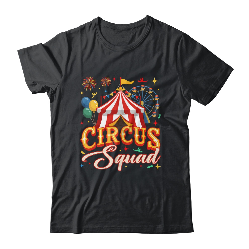 Circus Squad Birthday Party Funny Carnival Graphic Shirt & Hoodie | teecentury