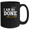 Class Of 2025 I Am So Done Graduation For Him Her Women Mug | teecentury