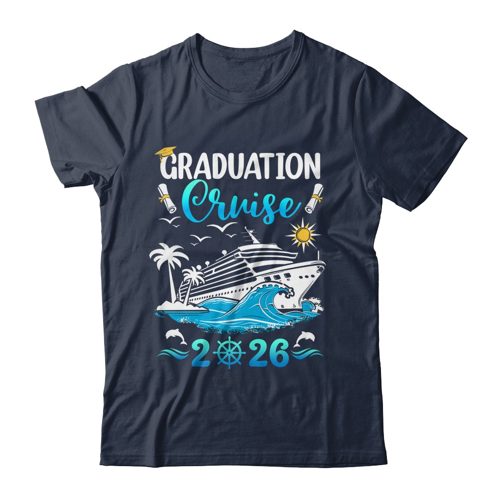 Class Of 2026 Graduation Cruise Senior Graduates Vacation Shirt & Hoodie | teecentury