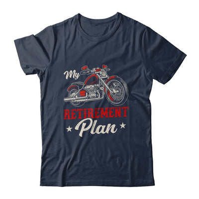 Classic Retired Motorcycle Biker My Retirement Plan Grandpa Shirt & Hoodie | teecentury