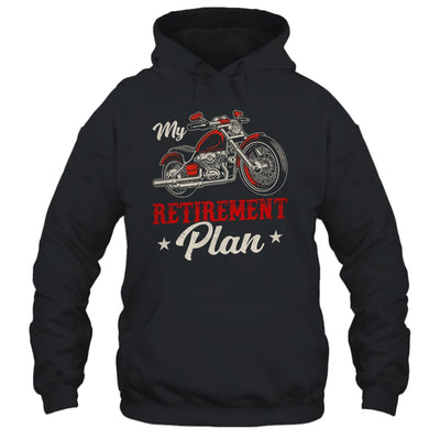 Classic Retired Motorcycle Biker My Retirement Plan Grandpa Shirt & Hoodie | teecentury
