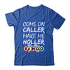 Come On Caller Make Me Holler Bingo Funny Lucky Player Shirt & Hoodie | teecentury