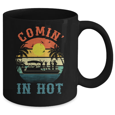 Comin In Hot Funny Pontoon Boat Pontooning Party Boat Mug | teecentury