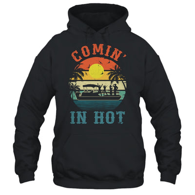 Comin In Hot Funny Pontoon Boat Pontooning Party Boat Shirt & Tank Top | teecentury