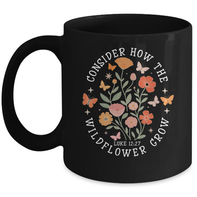 Consider How The Wildflowers Grow Jesus God Christian Girl Women Mug | teecentury