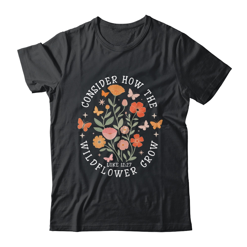 Consider How The Wildflowers Grow Jesus God Christian Girl Women Shirt & Tank Top | teecentury