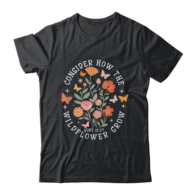 Consider How The Wildflowers Grow Jesus God Christian Girl Women Shirt & Tank Top | teecentury