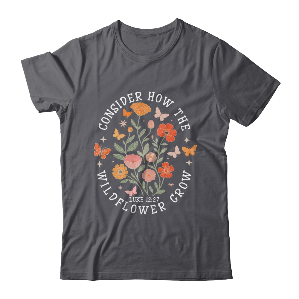 Consider How The Wildflowers Grow Jesus God Christian Girl Women Shirt & Tank Top | teecentury