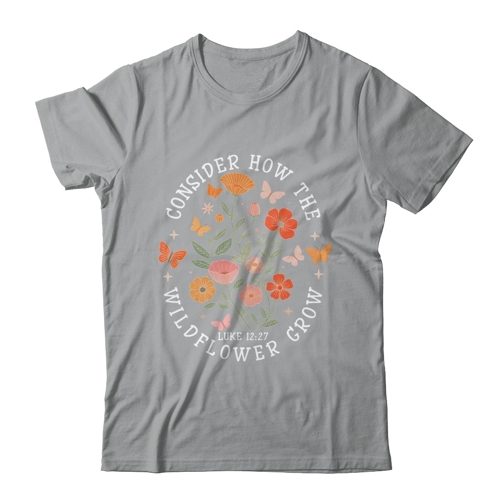 Consider How The Wildflowers Grow Jesus God Christian Girl Women Shirt & Tank Top | teecentury