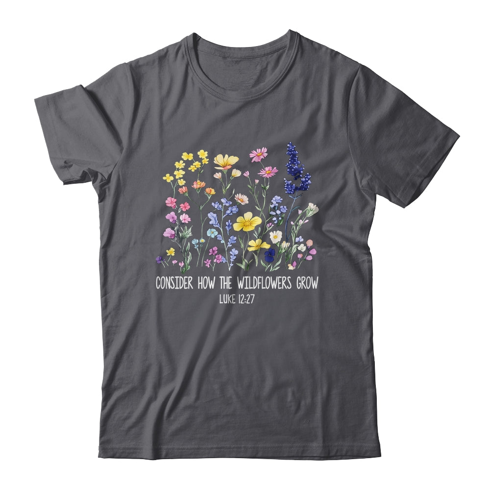 Consider How The Wildflowers Grow Jesus God Christian Women Shirt & Tank Top | teecentury