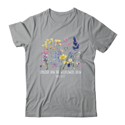Consider How The Wildflowers Grow Jesus God Christian Women Shirt & Tank Top | teecentury