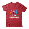 Cool Art Is My Superpower For Men Women Art Teacher Artist Shirt & Tank Top | teecentury
