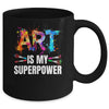 Cool Art Is My Superpower For Men Women Art Teacher Artist Mug | teecentury