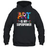 Cool Art Is My Superpower For Men Women Art Teacher Artist Shirt & Tank Top | teecentury
