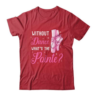 Cool Ballet For Women Girls Dance Pointe Ballerina Dancers Shirt & Tank Top | teecentury