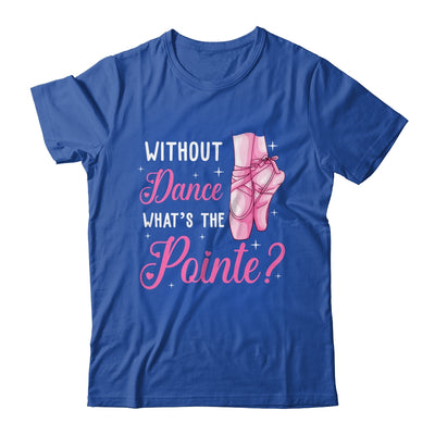 Cool Ballet For Women Girls Dance Pointe Ballerina Dancers Shirt & Tank Top | teecentury