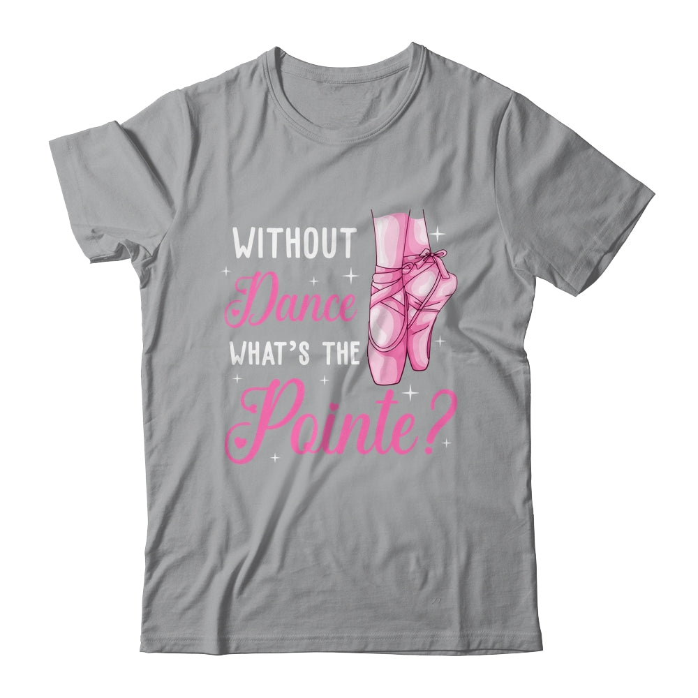 Cool Ballet For Women Girls Dance Pointe Ballerina Dancers Shirt & Tank Top | teecentury