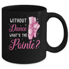 Cool Ballet For Women Girls Dance Pointe Ballerina Dancers Mug | teecentury