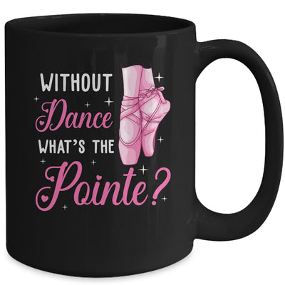 Cool Ballet For Women Girls Dance Pointe Ballerina Dancers Mug | teecentury