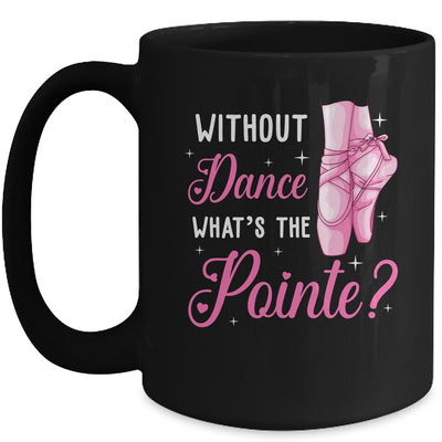 Cool Ballet For Women Girls Dance Pointe Ballerina Dancers Mug | teecentury