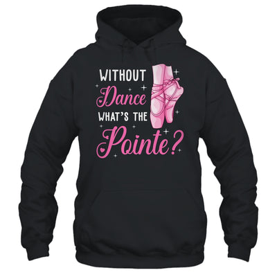 Cool Ballet For Women Girls Dance Pointe Ballerina Dancers Shirt & Tank Top | teecentury