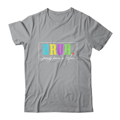 Cool Bruh Formerly Known As Mom Mama Mommy Bruh Formally Mom Shirt & Tank Top | teecentury