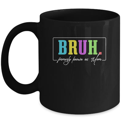 Cool Bruh Formerly Known As Mom Mama Mommy Bruh Formally Mom Mug | teecentury