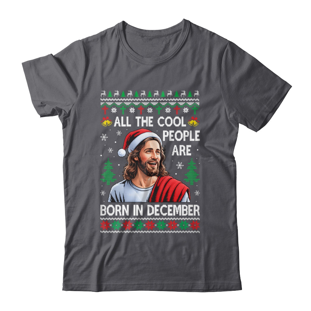 Cool People Are Born In December Christian Christmas Bday Shirt & Sweatshirt | teecentury