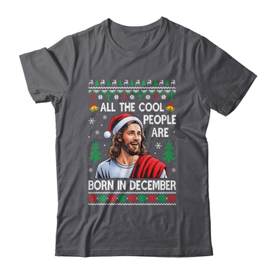 Cool People Are Born In December Christian Christmas Bday Shirt & Sweatshirt | teecentury