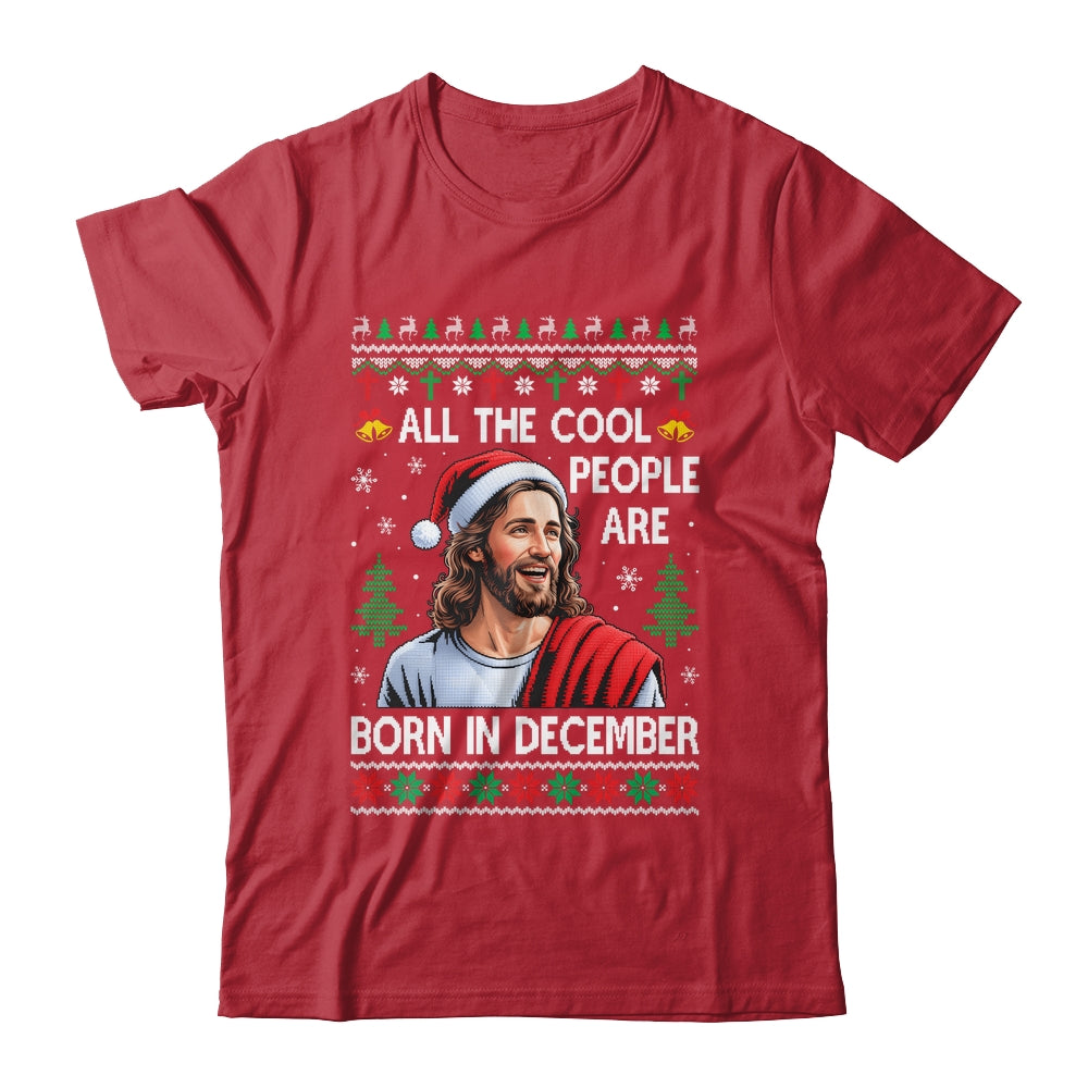 Cool People Are Born In December Christian Christmas Bday Shirt & Sweatshirt | teecentury