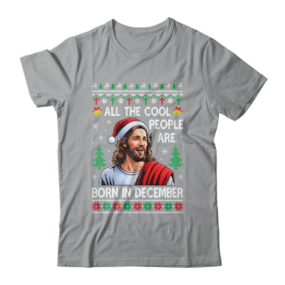 Cool People Are Born In December Christian Christmas Bday Shirt & Sweatshirt | teecentury