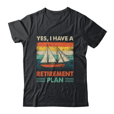 Cool Sailing For Men Women Retirement Plan Boating Sailboat Shirt & Tank Top | teecentury