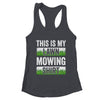 Cool This Is My Lawn Mowing Lawn Mower Men Women Gardener Shirt & Tank Top | teecentury