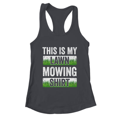 Cool This Is My Lawn Mowing Lawn Mower Men Women Gardener Shirt & Tank Top | teecentury